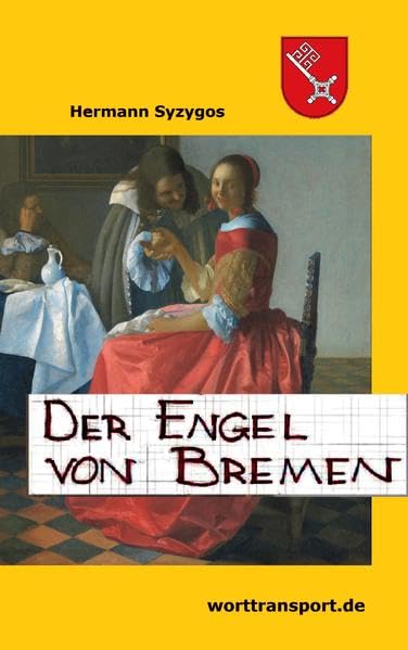 Der Engel von Bremen: Erzählte Zeitgeschichte - Syzygos, Hermann book