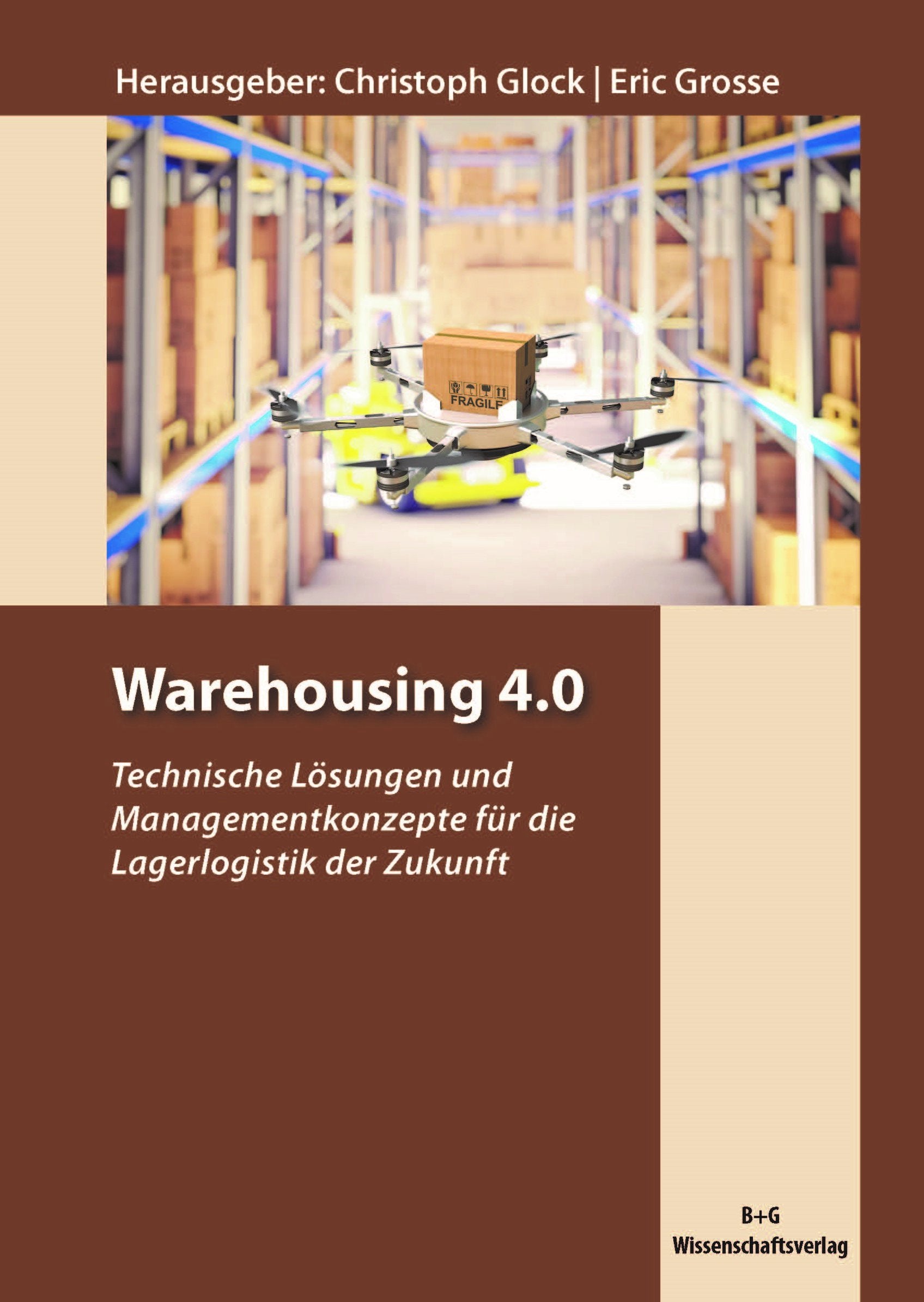 Warehousing 4.0: Technische Lösungen und Managementkonzepte für die Lagerlogistik der Zukunft Law