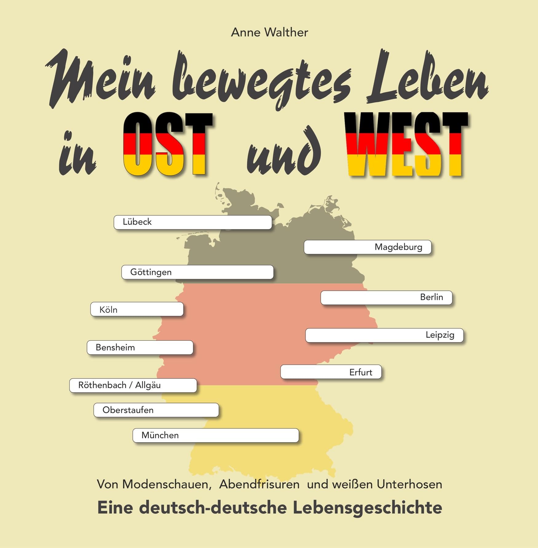 Mein bewegtes Leben in Ost und West Memories