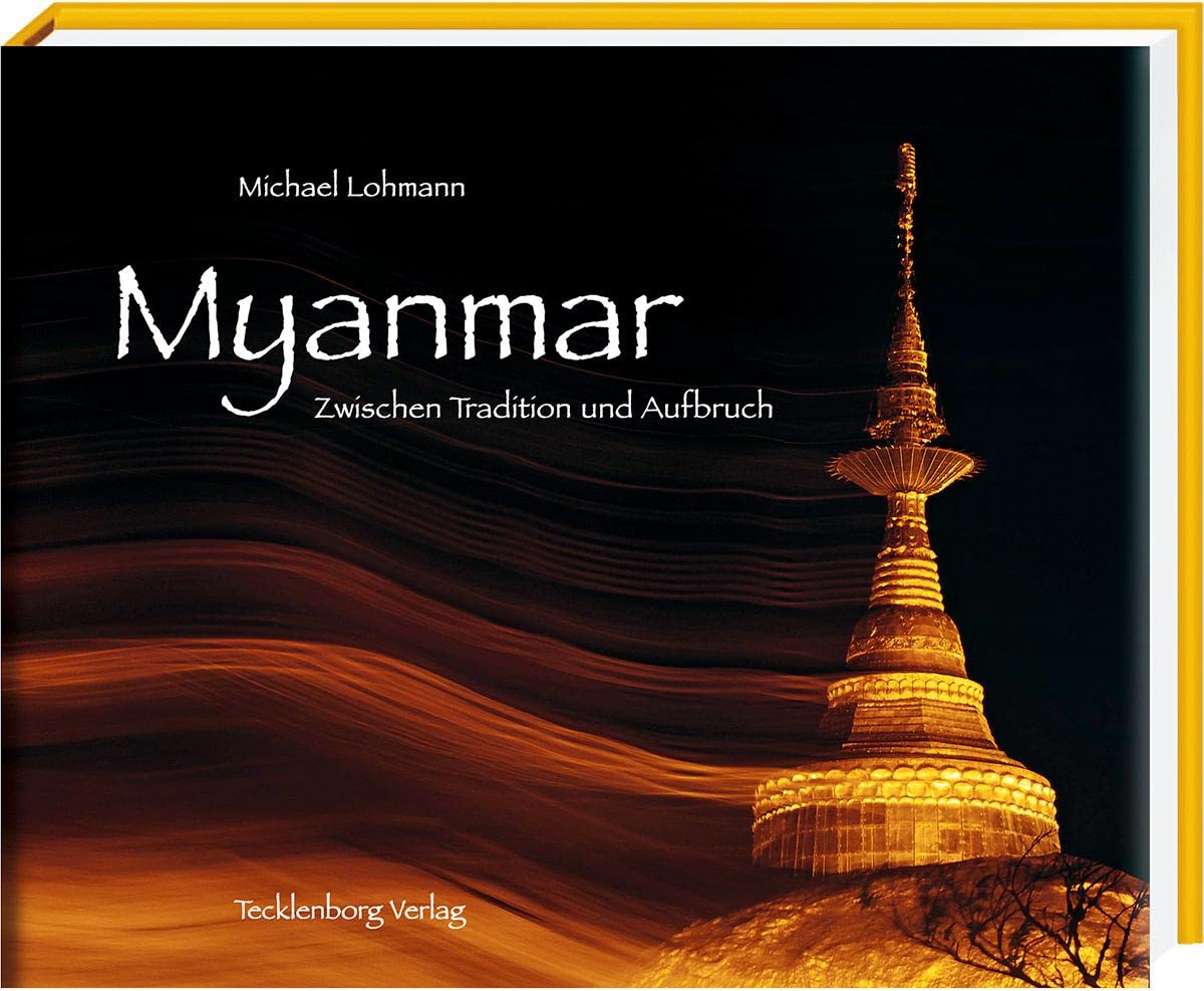 Myanmar: Zwischen Tradition und Aufbruch Leisure, Home & Garden