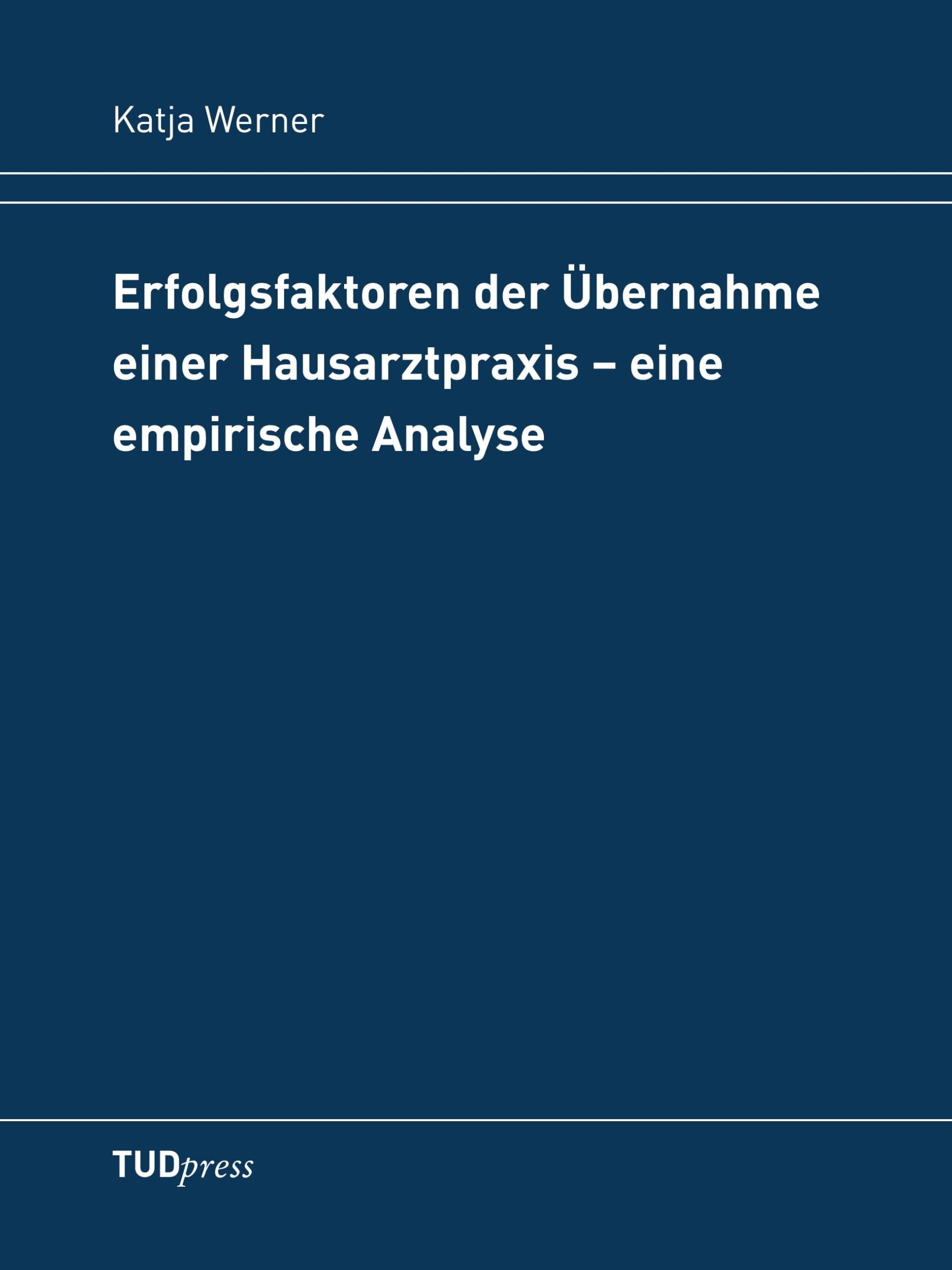 Erfolgsfaktoren der Übernahme einer Hausarztpraxis - eine empirische Analyse Law