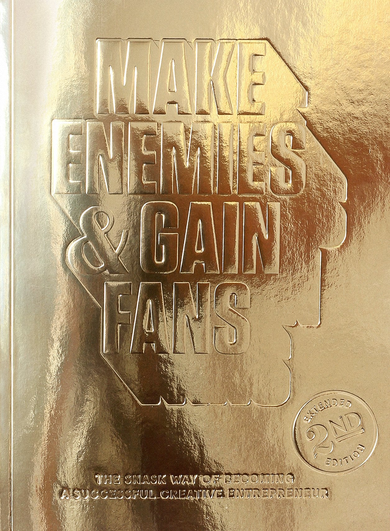 Make Enemies & Gain Fans Law