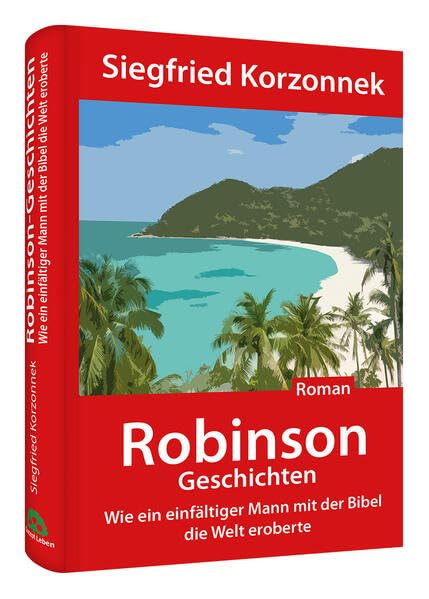 Robinson-Geschichten: Wie ein einfältiger Mann mit der Bibel die Welt eroberte Religion & Esotericism