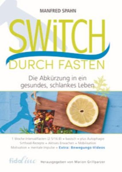 Switch durch Fasten: Die Abkürzung in ein gesundes, schlankes Leben Health, Nutrition & Fitness