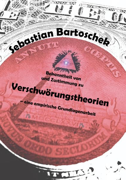 Bekanntheit von und Zustimmung zu Verschwörungstheorien - eine empirische Grundlagenarbeit Film, Art & Culture