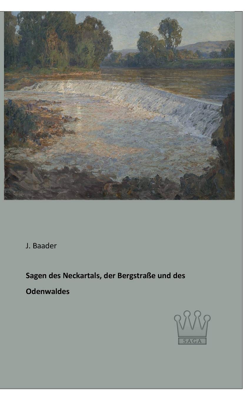 Sagen des Neckartals, der Bergstraße und des Odenwaldes book