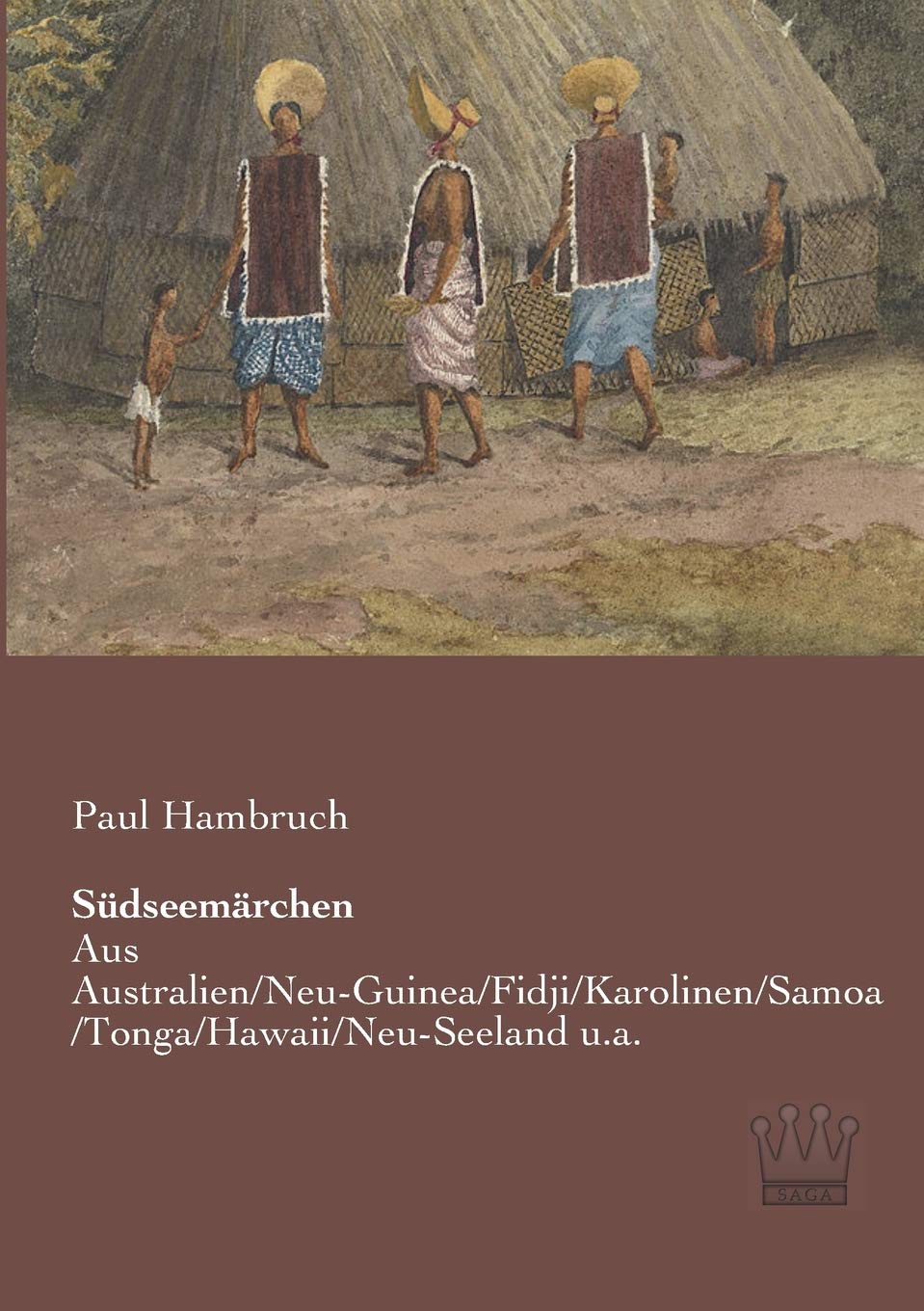 Suedseemaerchen: Aus Australien/Neu-Guinea/Fidji/Karolinen/Samoa/Tonga/Hawaii/Neu-Seeland u.a. Fairy Tales & Legends