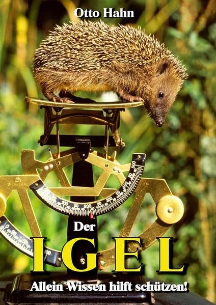 Der IGEL: Allein Wissen hilft schützen! Natural Sciences