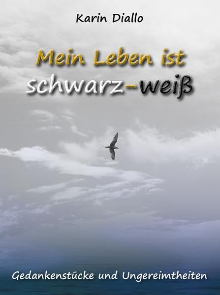 Mein Leben ist schwarz - weiß Poetry