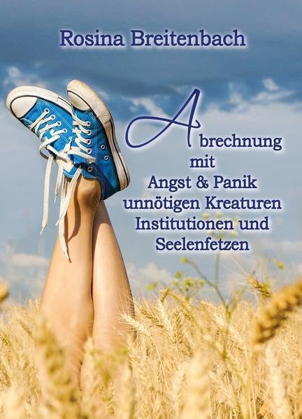 Abrechnung: mit Angst & Panik, unnötigen Kreaturen, Institutionen und Seelenfetzen Personalities