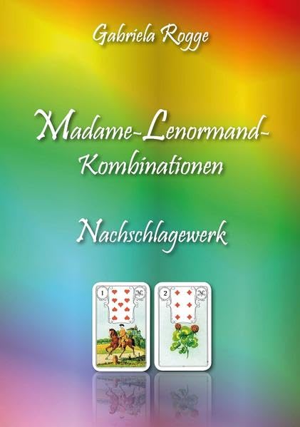 Madame-Lenormand-Kombinationen: Nachschlagewerk Business, Finance & Career