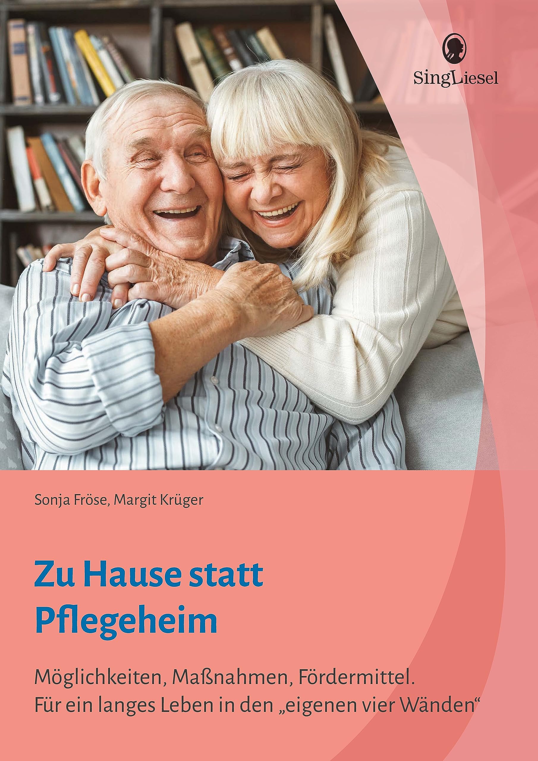 Zu Hause statt Pflegeheim. Für ein langes Leben in den eigenen vier Wänden. book