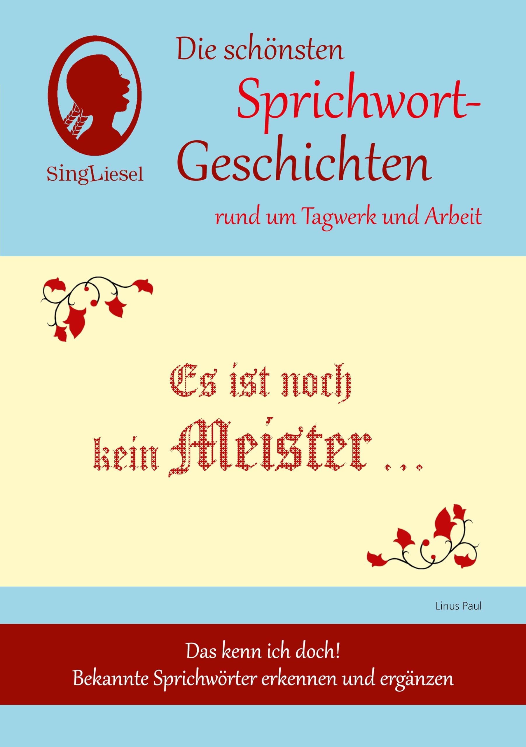 Es ist noch kein Meister vom Himmel gefallen, Die schönsten Sprichwort-Geschichten rund ums Tagwerk für Menschen mit Demenz Business, Finance & Career