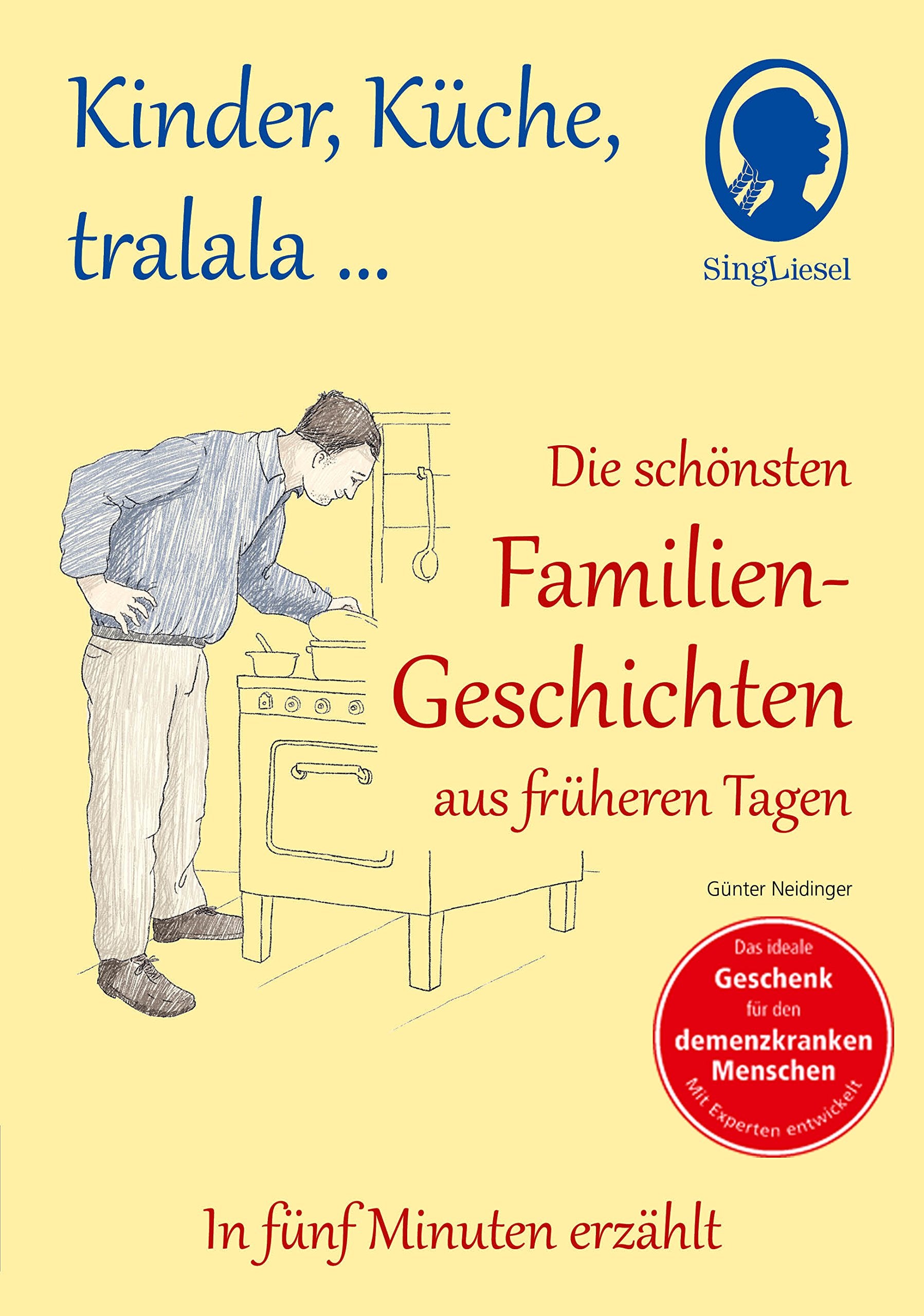 Kinder, Küche, tralala, Die schönsten Familien-Geschichten aus früheren Tagen für Menschen mit Demenz Medicine