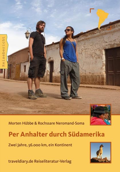 Per Anhalter durch Südamerika: Zwei Jahre, 56.000 km, ein Kontinent Action & Adventure