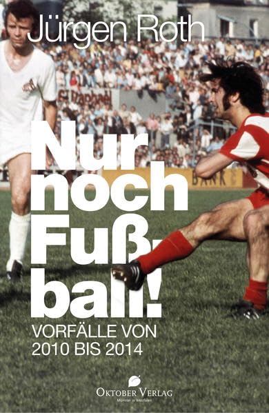 Nur noch Fußball!: Vorfälle von 2010 bis 2014 Leisure & Fun