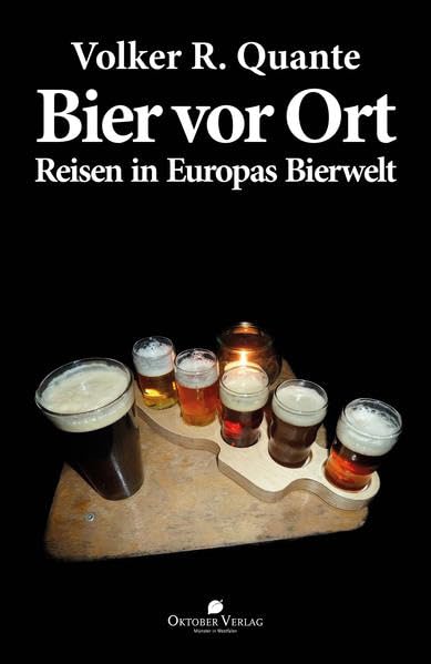 Bier vor Ort: Reisen in Europas Bierwelt Leisure, Home & Garden
