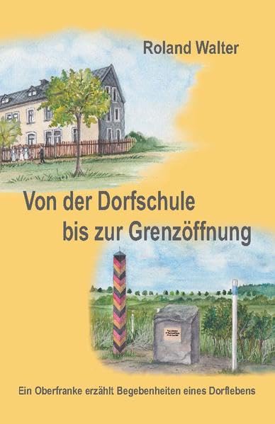 Von der Dorfschule bis zur Grenzöffnung Contemporary literature