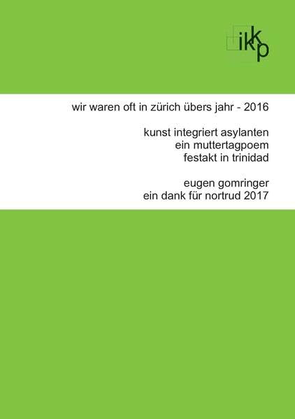 wir waren oft in zürich übers jahr - 2016: kunst integriert asylanten - ein muttertagspoem - festakt in trinidad Poetry