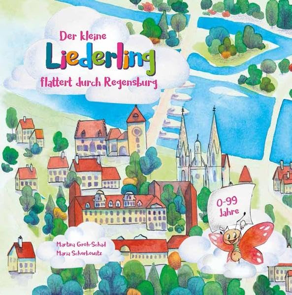 Der kleine Liederling flattert durch Regensburg: Bilderbuch Children's books