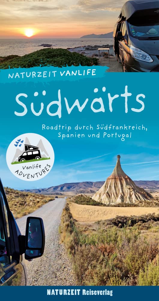 Naturzeit Vanlife: Südwärts: Roadtrip durch Südfrankreich, Spanien und Portugal Leisure, Home & Garden