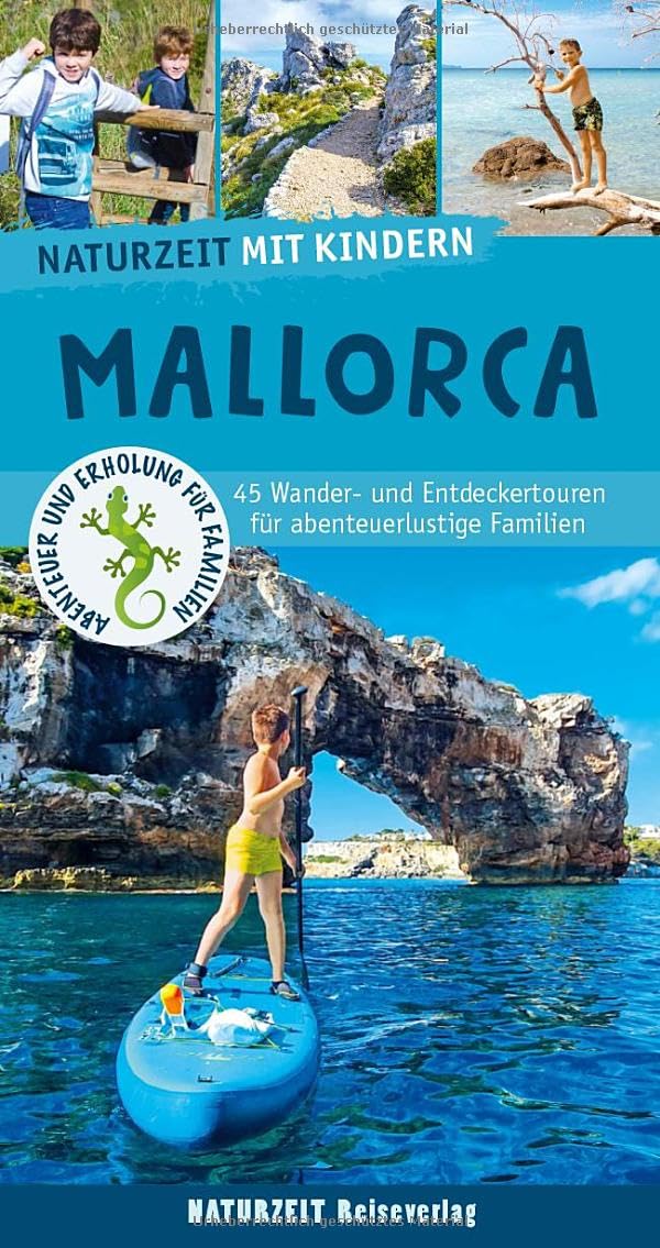 Naturzeit mit Kindern: Mallorca: 45 Wander- und Entdeckertouren für abenteuerlustige Familien Leisure, Home & Garden