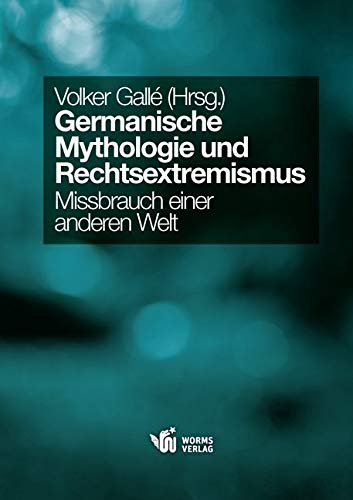 Germanische Mythologie und Rechtsextremismus German history