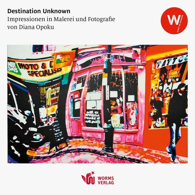 Destination Unknown: Katalog zur gleichnamigen Ausstellung im Wormser Kulturzentrum (Kunst im Wormser / Kataloge zu den Ausstellungen im Wormser Kulturzentrum) Photography