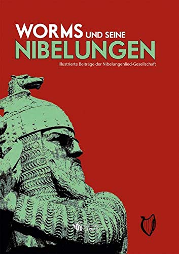 Worms und seine Nibelungen: Illustrierte Beiträge der Nibelungenlied-Gesellschaft Fairy Tales & Legends