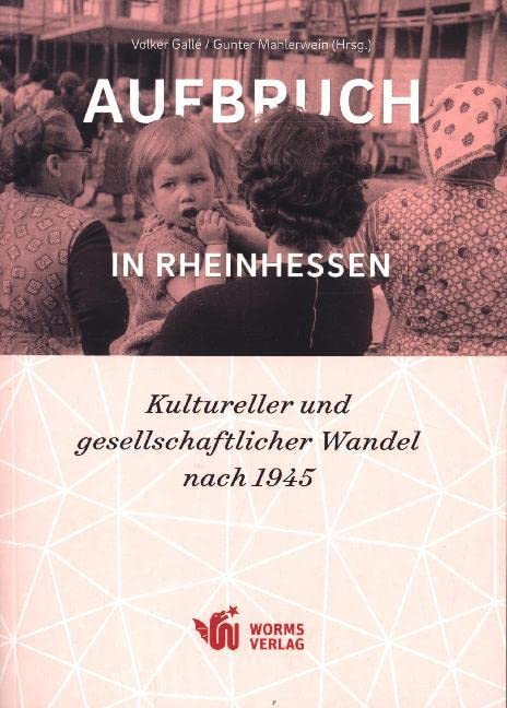 Aufbruch in Rheinhessen: Kultureller und gesellschaftlicher Wandel nach 1945 German history