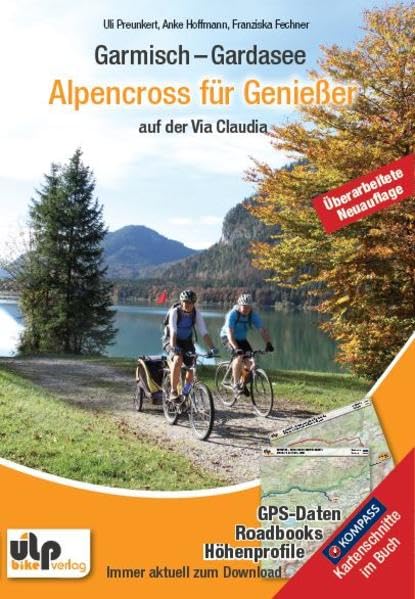 Garmisch - Gardasee: Alpencross für Genießer auf der Via Claudia: GPS-Daten, Roadbooks, Höhenprofile. Immer aktuell zum Download Leisure, Home & Garden