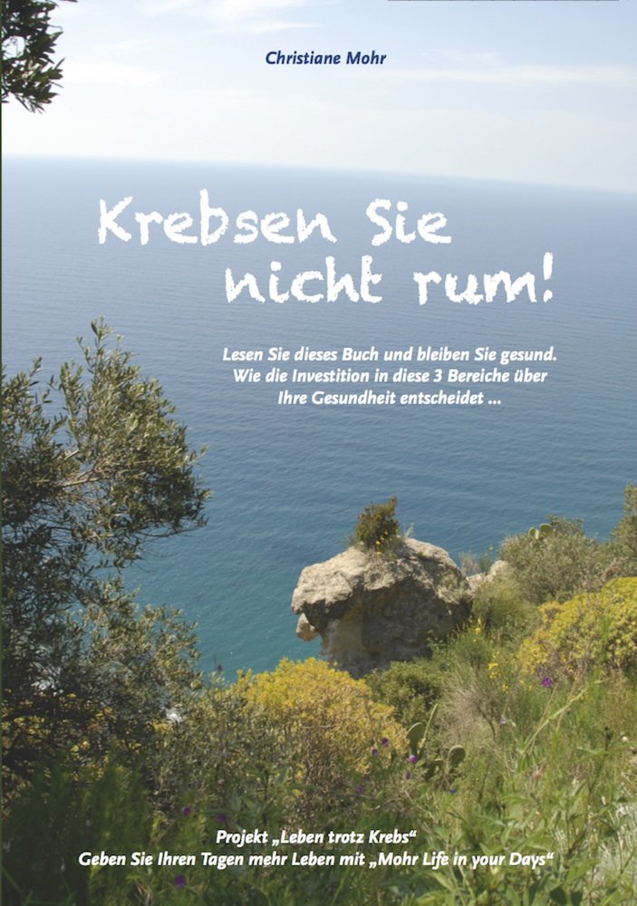 Mohr, C: Krebsen Sie nicht rum! Health, Nutrition & Fitness