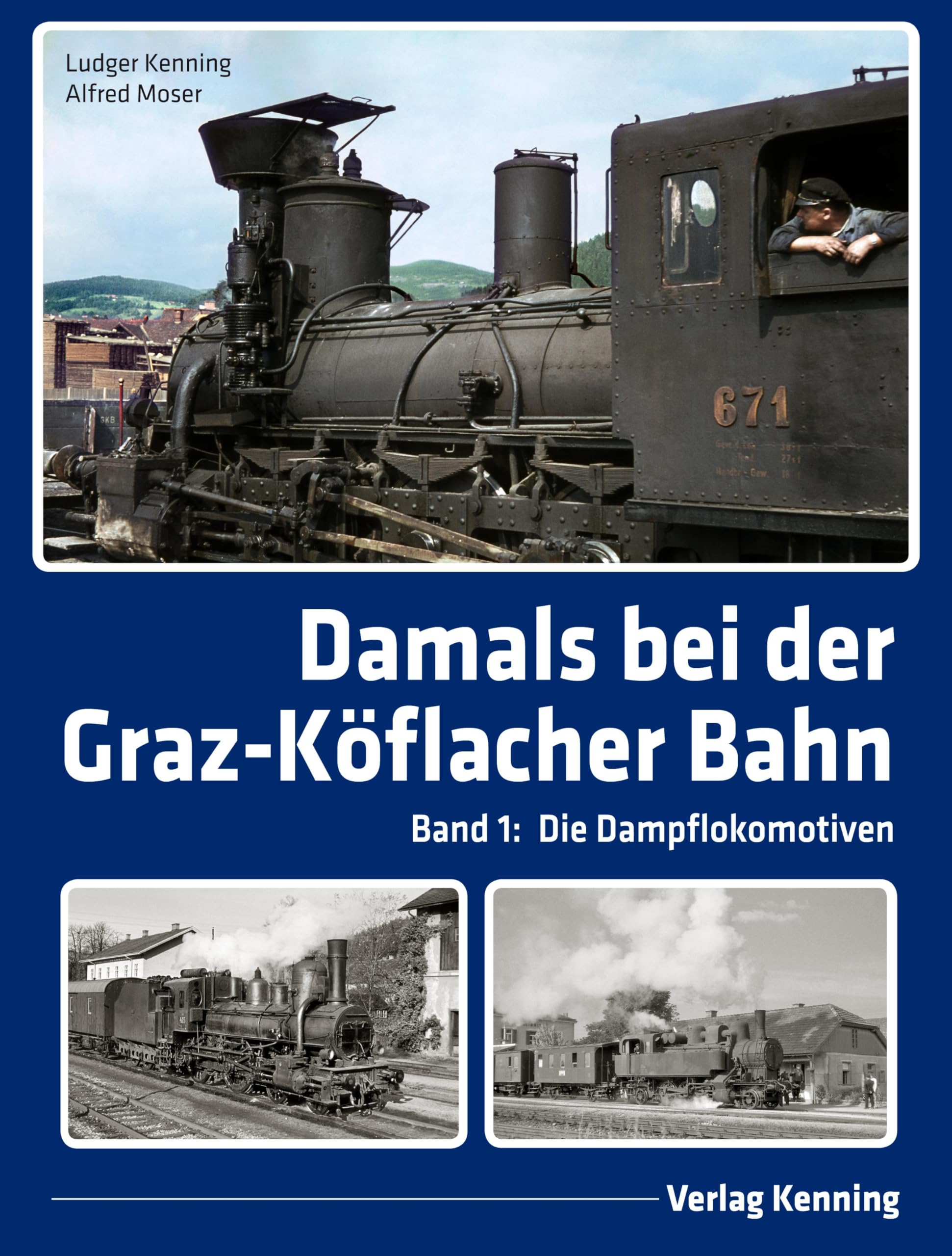 Damals bei der Graz-Köflacher Bahn: Band 1: Die Dampflokomotiven Business & Technology