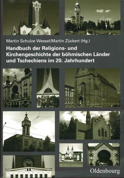 Handbuch der Religions- und Kirchengeschichte der böhmischen Länder und Tschechiens im 20. Jahrhundert Politics & History