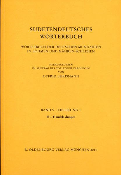 Sudetendeutsches Wörterbuch: Wörterbuch der deutschen Mundarten in Böhmen und Mähren-Schlesien, Bd. V, Lieferung 1: H-Handels-dünger Social Sciences