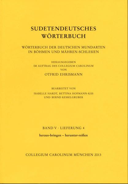 Sudetendeutsches Wörterbuch: Wörterbuch der deutschen Mundarten in Böhmen und Mähren-Schlesien. Bd. V, Lieferung 4 Social Sciences