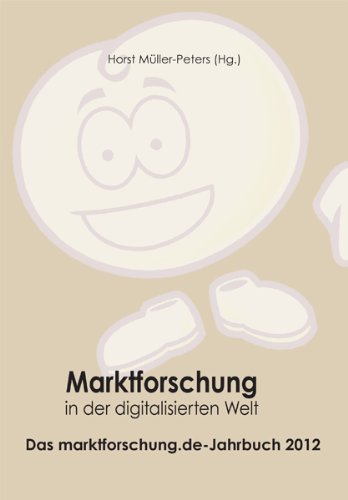 Marktforschung in der digitalisierten Welt: Das marktforschung.de-Jahrbuch 2012 Law