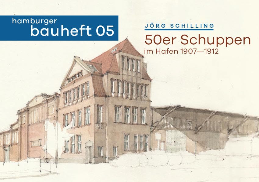 hamburger bauheft 05: 50er Schuppen im Hafen 1907-1912 (hamburger bauhefte) - Schilling, Jörg book