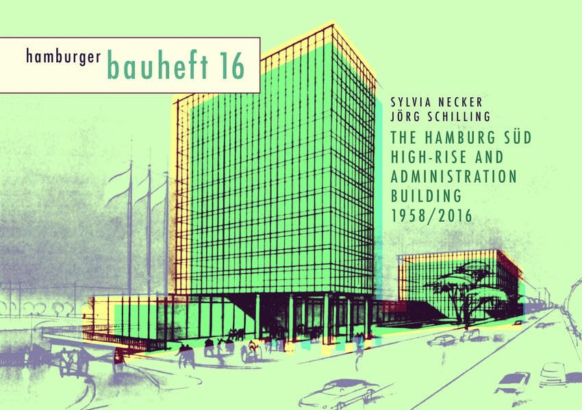 The Hamburg Süd High-Rise and Administration Building 1958 / 2016: hamburger bauheft 16 (hamburger bauhefte) Architecture