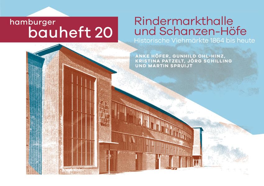 Rindermarkthalle und Schanzen-Höfe: Historische Viehmärkte 1864 bis heute (hamburger bauhefte) Architecture