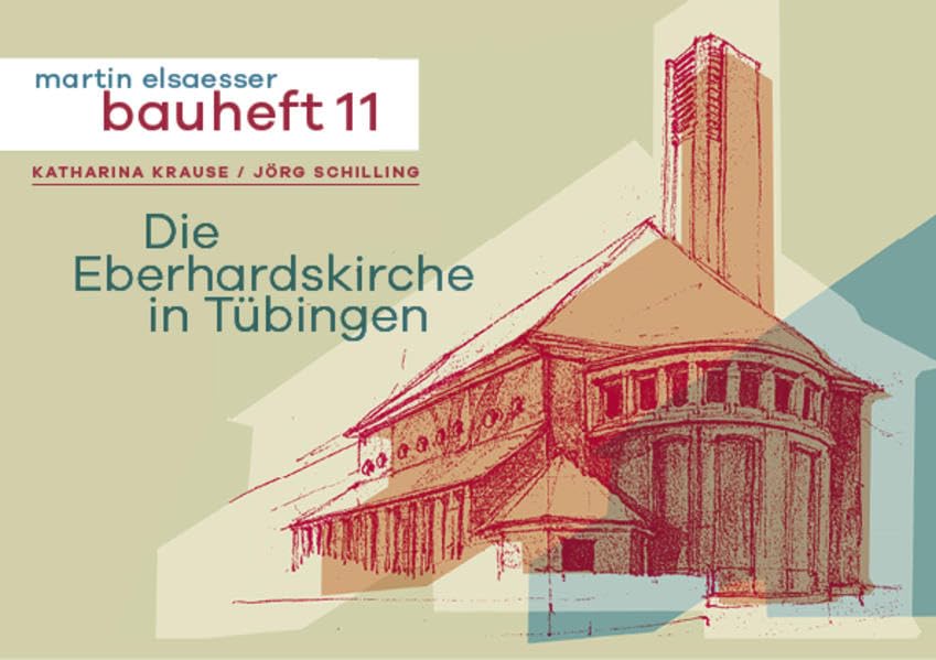 Die Eberhardskirche in Tübingen: martin-elsaesser-bauheft (martin-elsaesser-bauhefte) Architecture