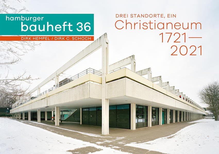 Drei Standorte, ein Christianeum 1721-2021: hamburger bauheft 36 (hamburger bauhefte) Architecture