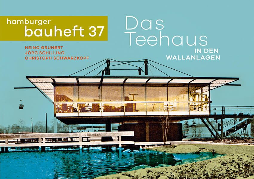 Das Teehaus in den Wallanlagen: hamburger bauheft 37 (hamburger bauhefte) Architecture