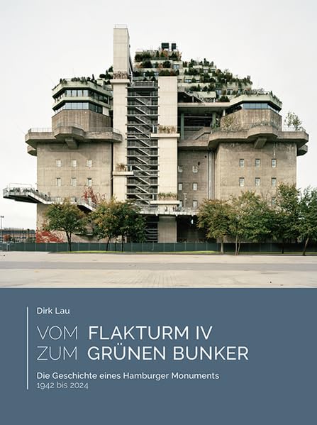 Vom Flakturm IV zum Grünen Bunker: Die Geschichte eines Hamburger Monuments Architecture