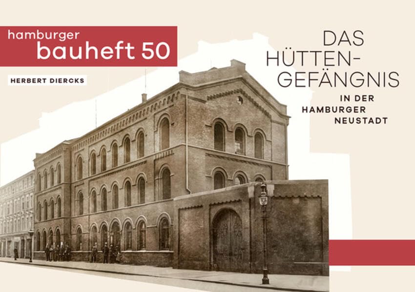 Das Hüttengefängnis in der Hamburger Neustadt: hamburger bauheft 50 (hamburger bauhefte) Architecture
