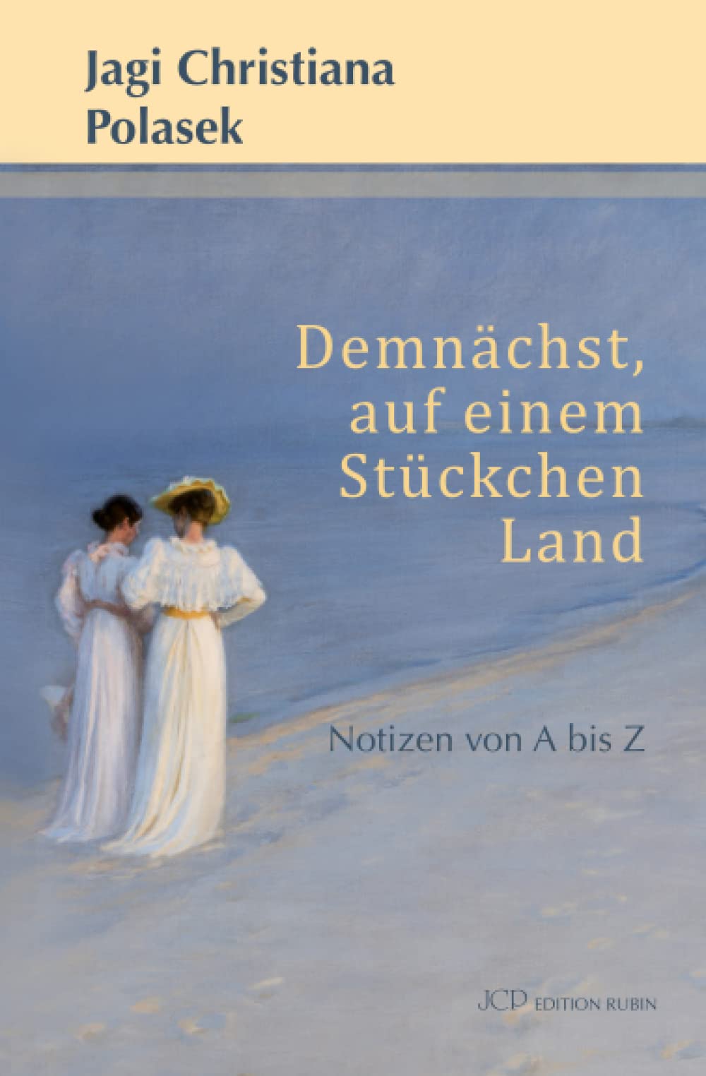 Demnächst, auf einem Stückchen Land: Notizen von A bis Z International