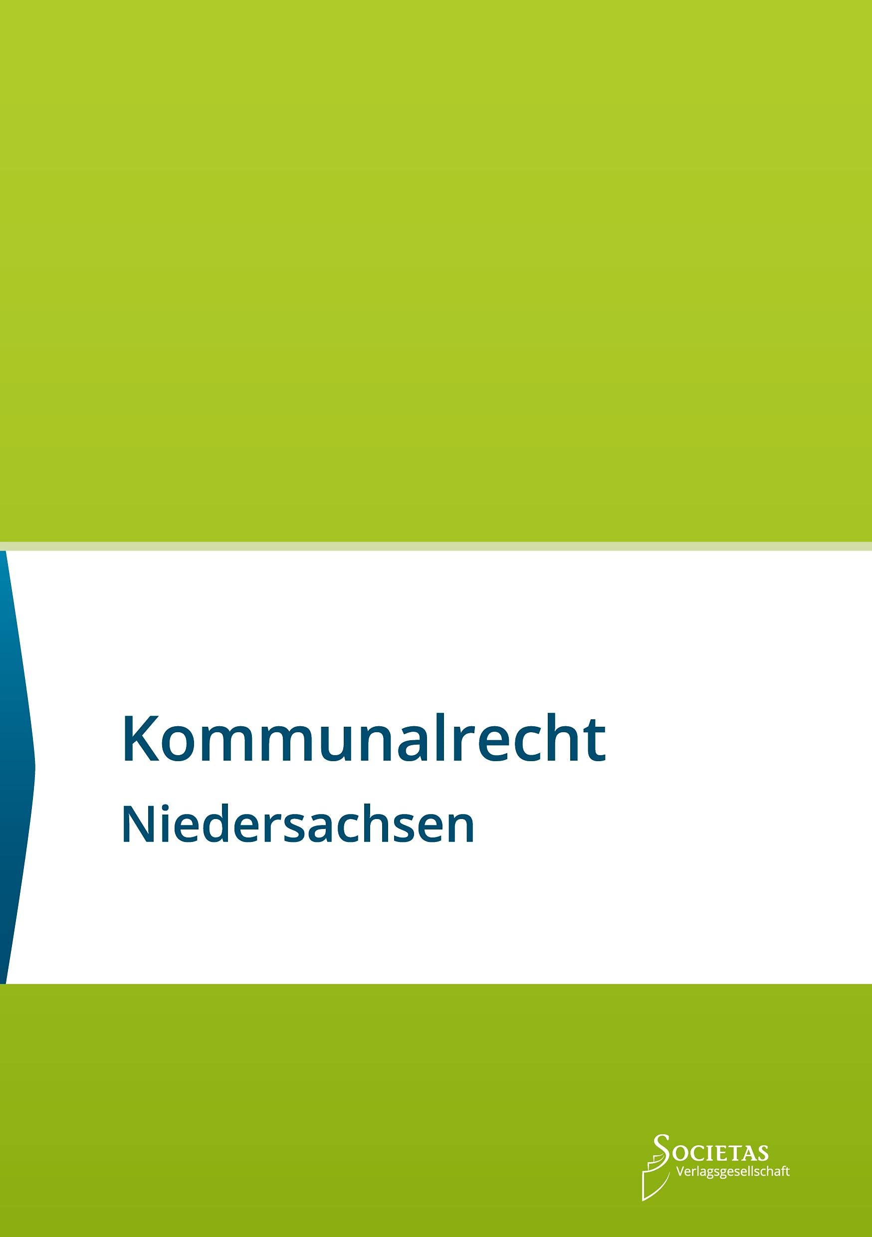 Kommunalrecht Niedersachsen: Textsammlung (Societas Texte: Deutsche und Internationale Gesetzestexte) Law