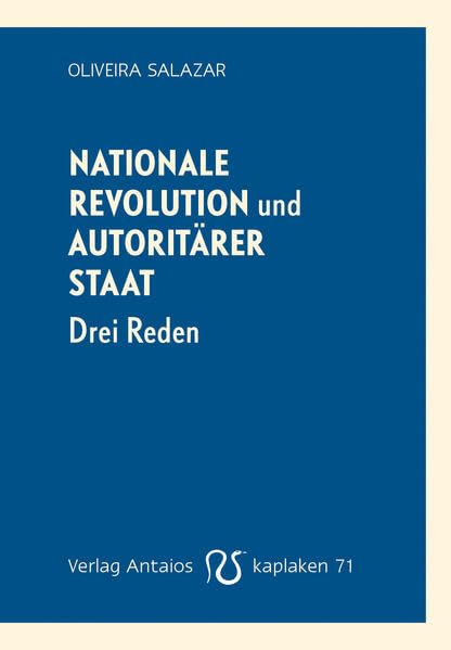 Nationale Revolution und autoritärer Staat: Drei Reden (Kaplaken) Essays & Short Stories