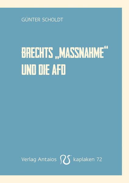 Brechts »Die Maßnahme« und die AfD (Kaplaken) Books