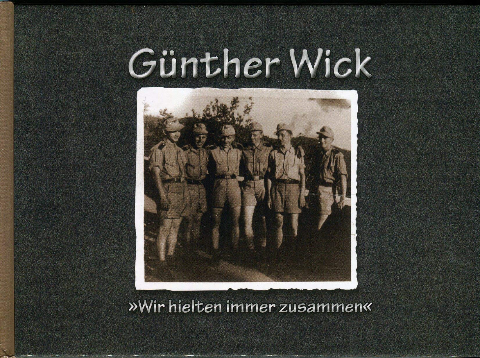 Günther Wick "Wir hielten immer zusammen" Art & Literature